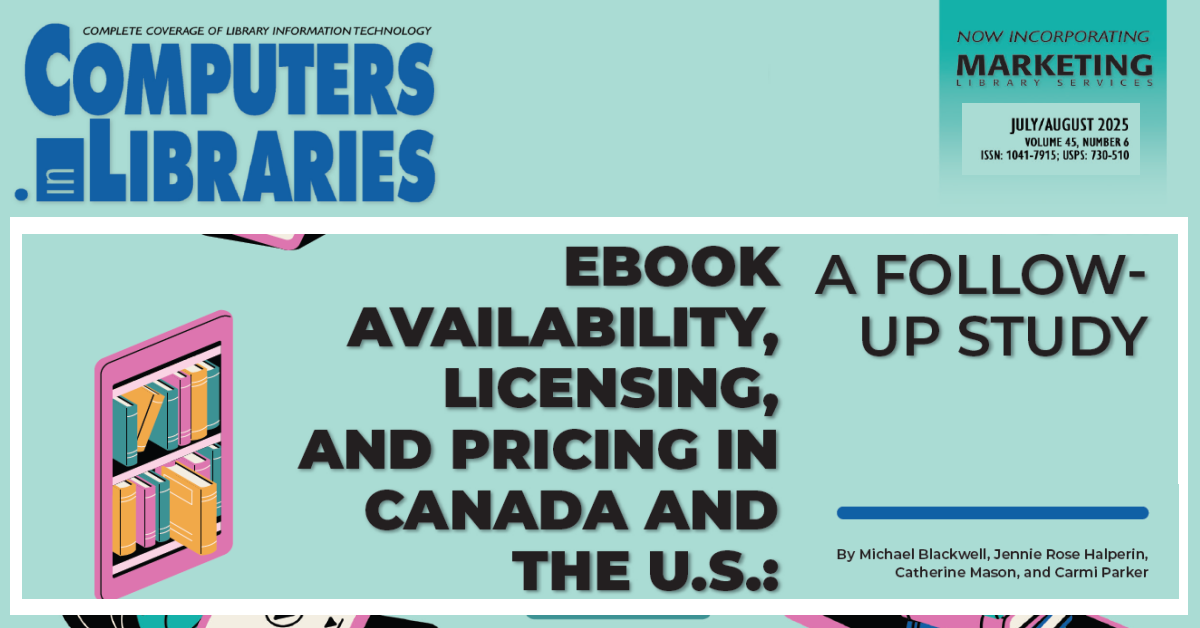 FEATURE - Ebook Availability, Licensing, and Pricing in Canada and the U.S.: A Follow-Up Study