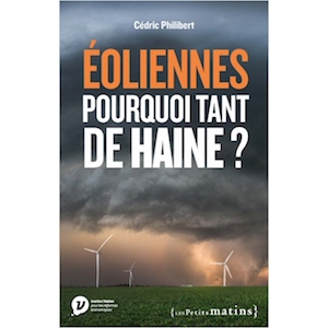 Éoliennes, pourquoi tant de haine ? par Cédric Philibert - Journalistes Écrivains pour la Nature et l'Écologie