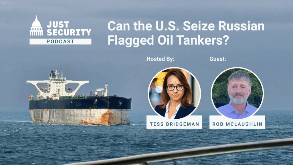 Podcast: Can the U.S. Seize Russian Flagged Oil Tankers?