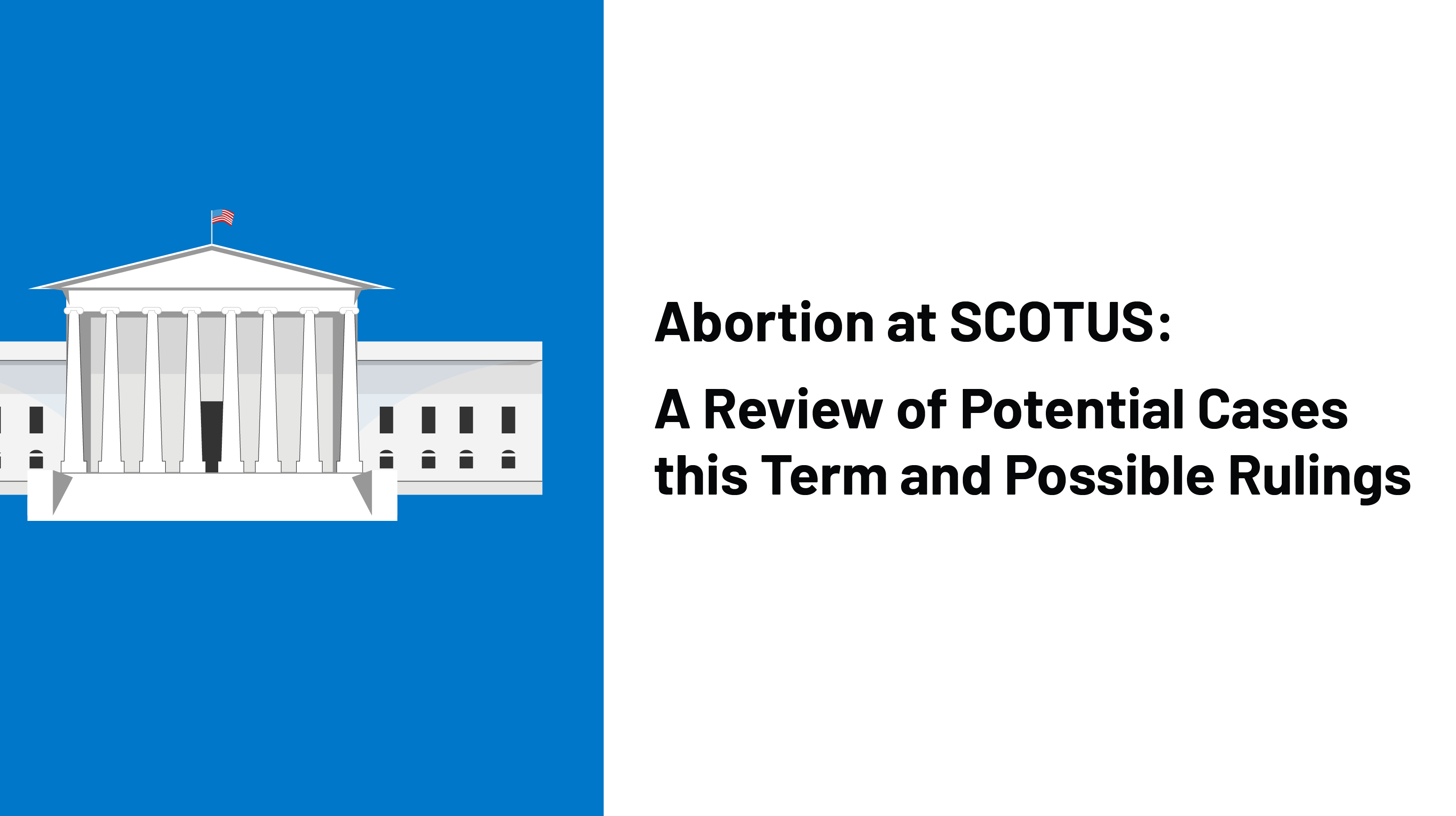 Abortion at SCOTUS: A Review of Potential Cases this Term and Possible Rulings | KFF