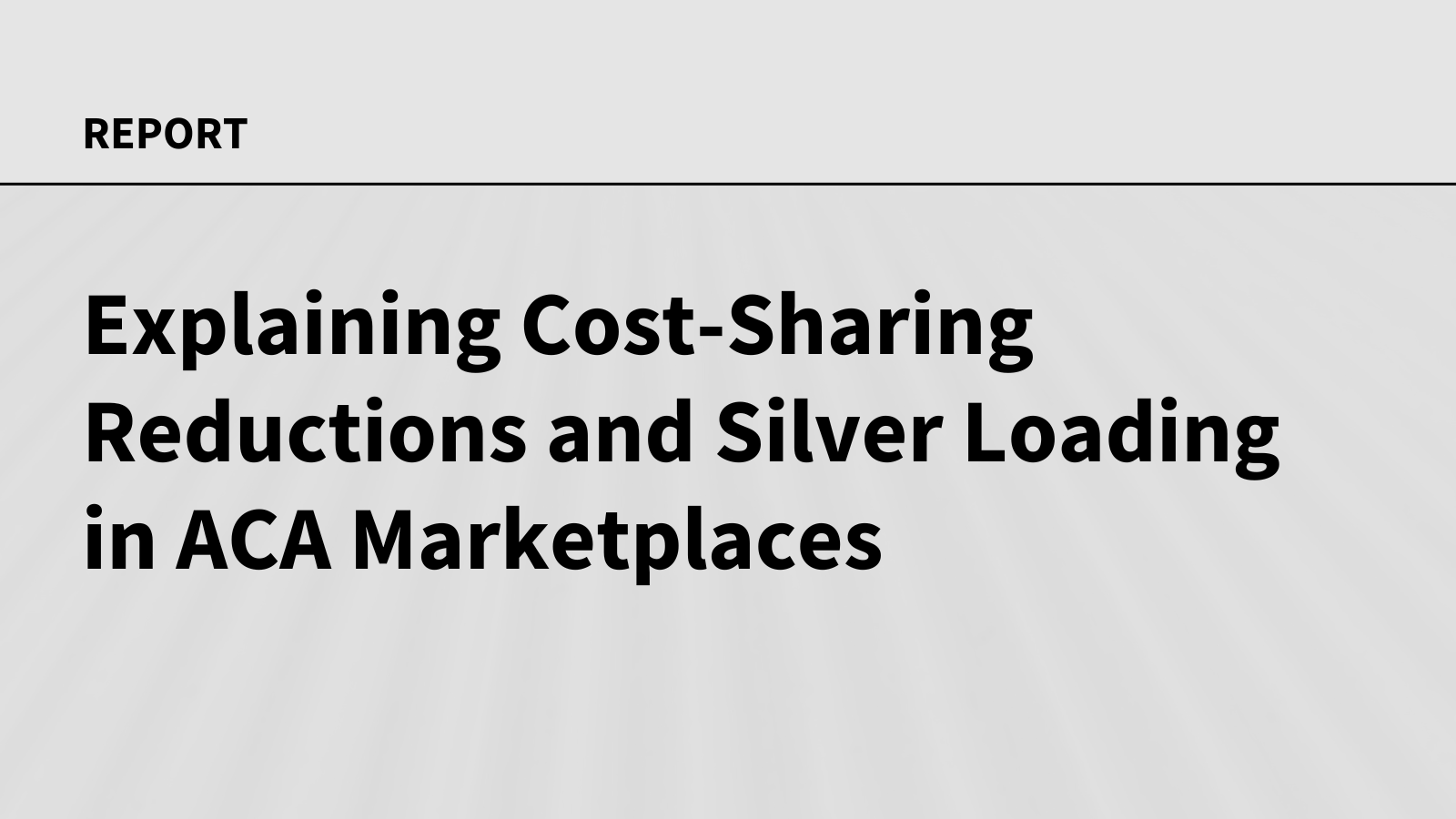Explaining Cost-Sharing Reductions and Silver Loading in ACA Marketplaces | KFF