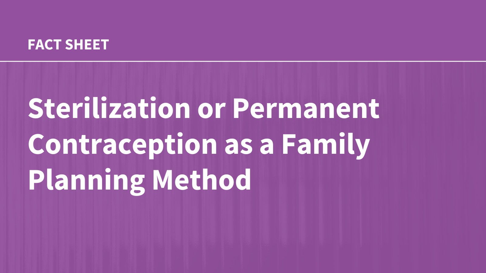 Sterilization or Permanent Contraception as a Family Planning Method | KFF
