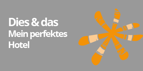 Beruflich unterwegs: Mein perfektes Hotel | Strategie & Umsetzung im Tourismus