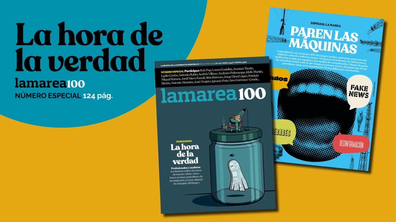Dossier #LaMarea100 | La hora de la verdad | lamarea.com