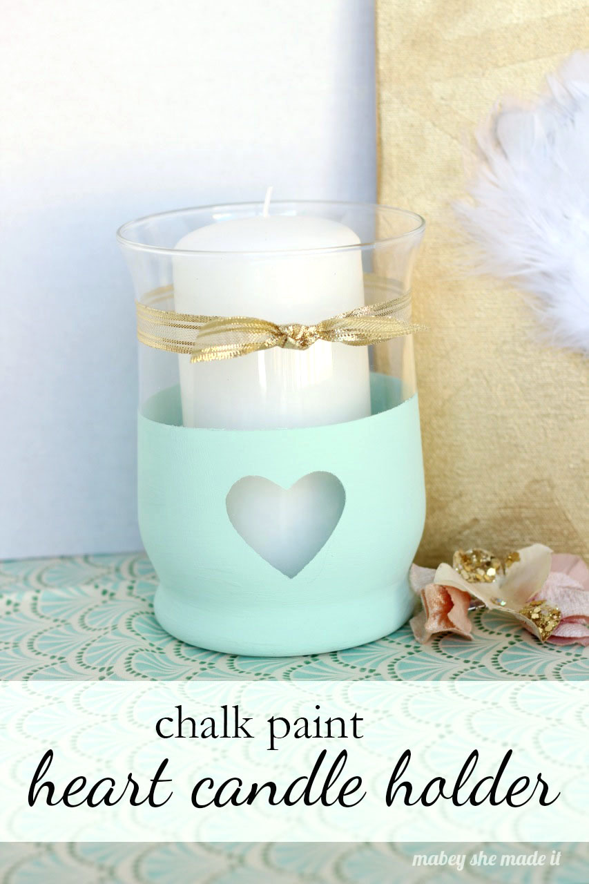 Chalk Paint Heart Candle Holder • Mabey She Made It