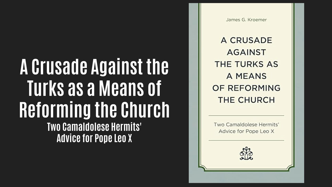New Medieval Books: A Crusade Against the Turks as a Means of Reforming the Church - Medievalists.net
