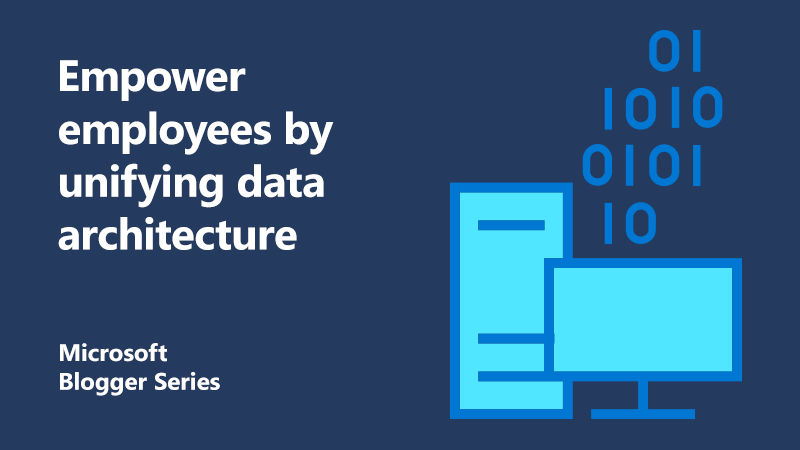 Empower employees by unifying your analytics and data architecture - Microsoft Industry Blogs - United Kingdom