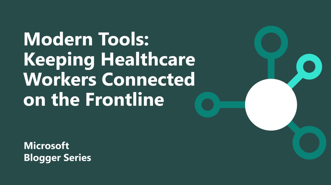How to keep frontline healthcare workers connected with digital technology - Microsoft Industry Blogs - United Kingdom