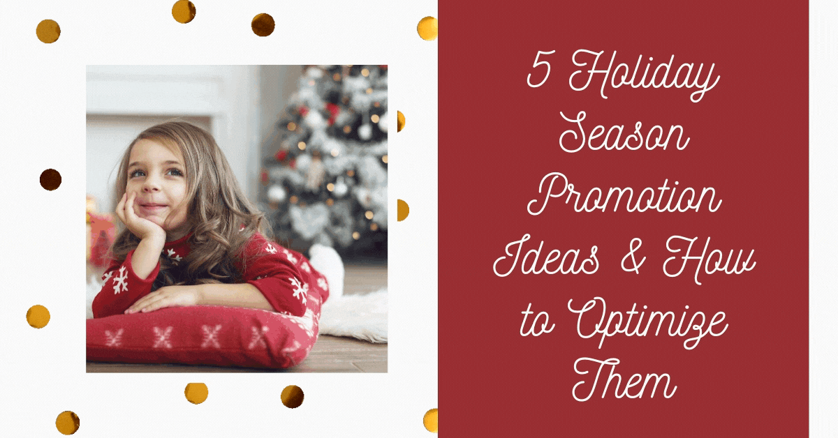 5 Holiday Season Promotion Ideas for Your Business