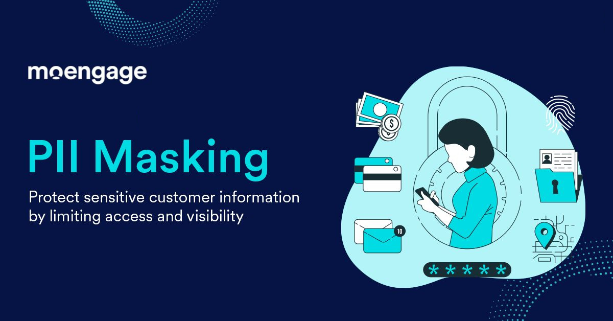 Keep Customer Data Confidential With PII Masking | MoEngage