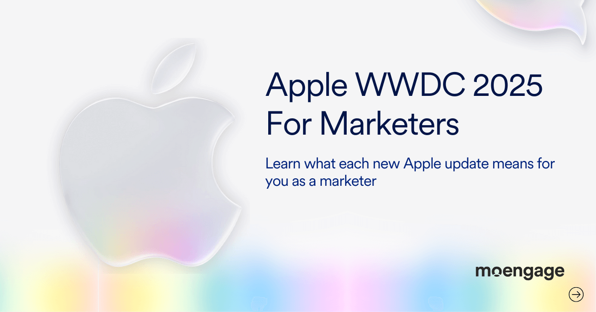 [Live Updates]: Apple WWDC 2025 For Marketers | MoEngage