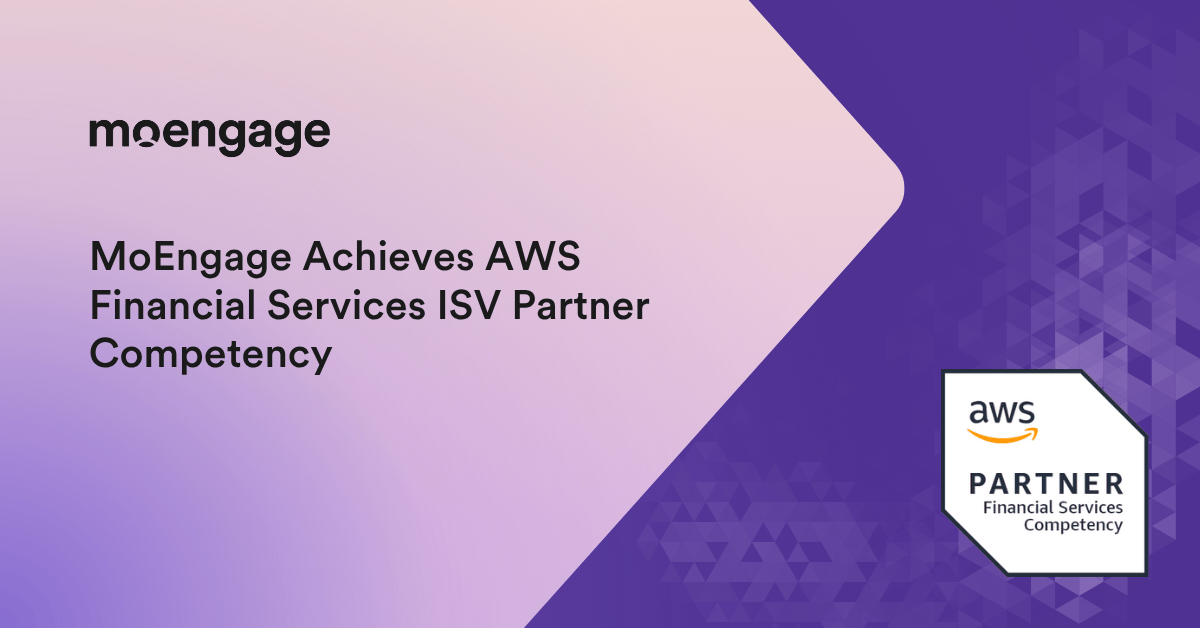 MoEngage Achieves AWS Financial Services ISV Partner Competency | MoEngage