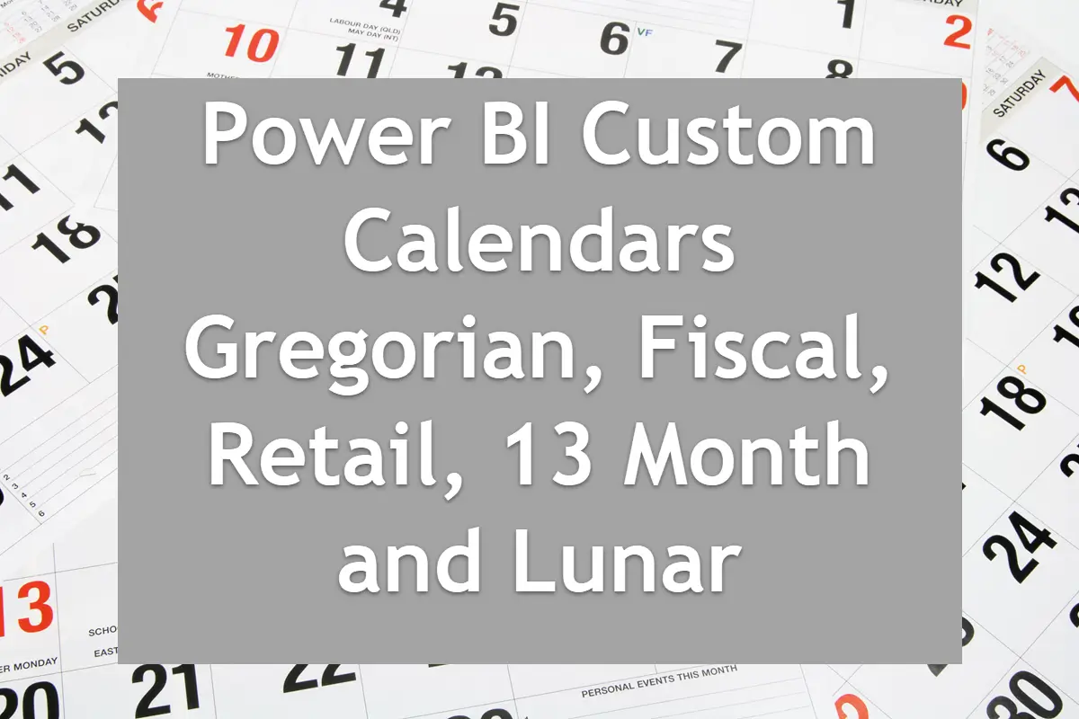 Power BI Custom Calendars for Time Intelligence Solutions