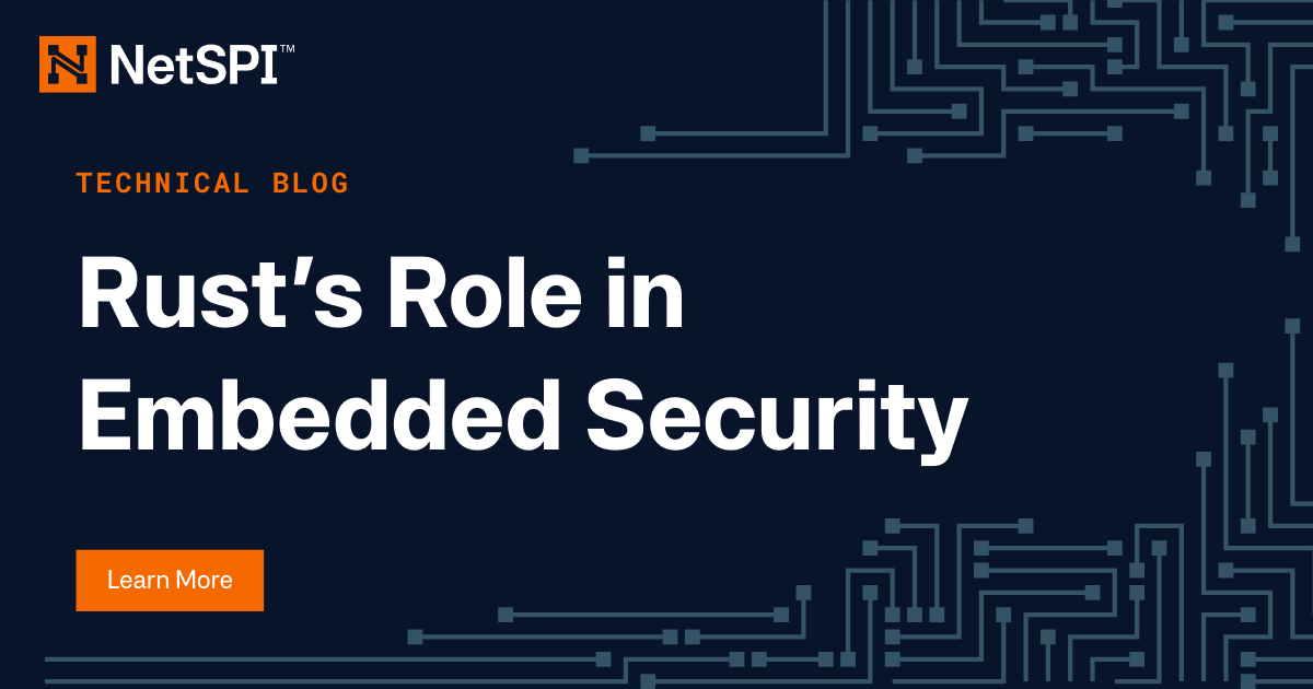 Rust’s Role in Embedded Security - NetSPI