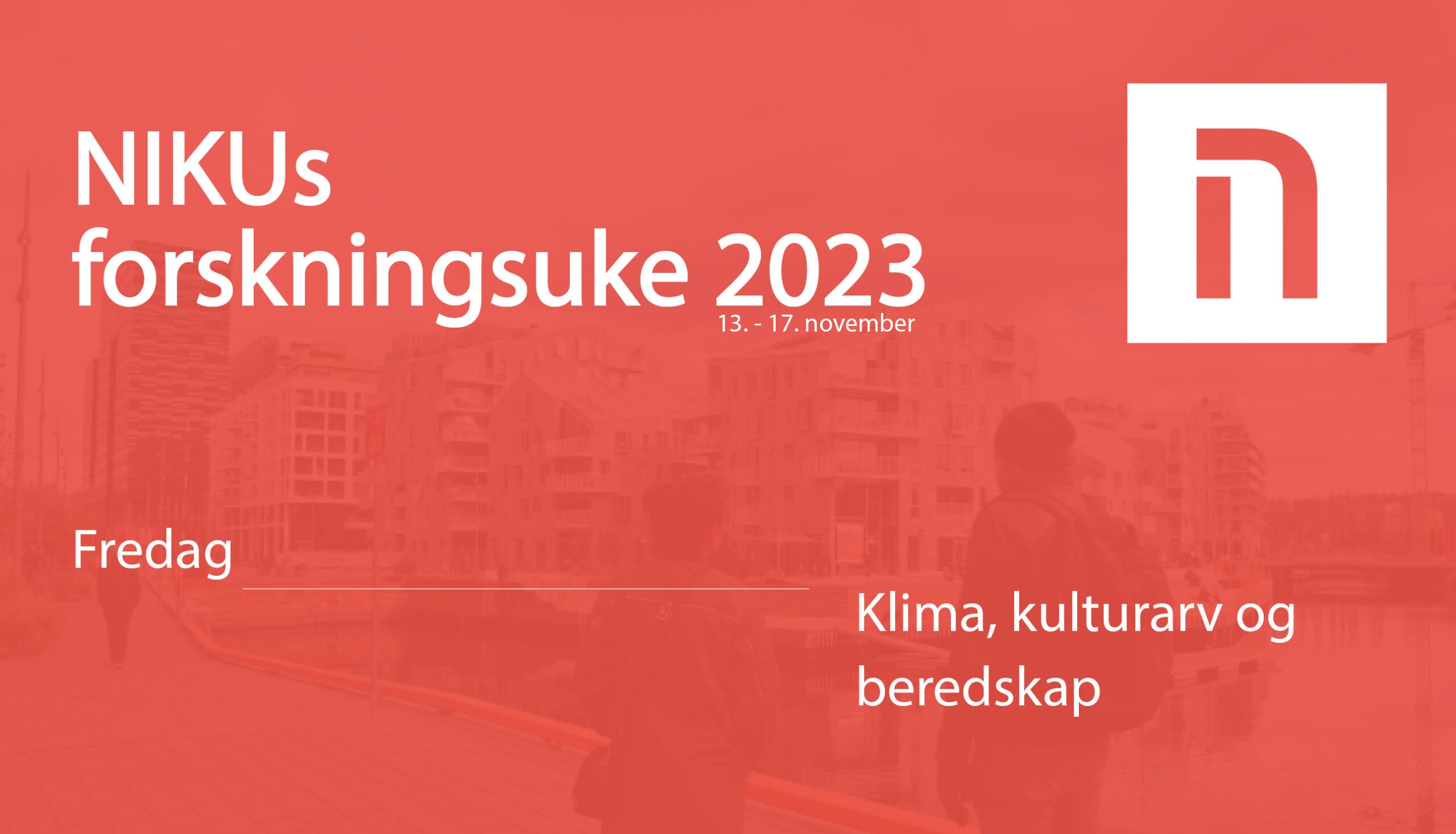 NIKUs forskningsuke 2023: Klima, kulturarv og beredskap — Norsk institutt for kulturminneforskning