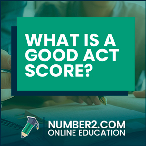 What is a Good ACT Score? - High ACT Test Scores for College Explained