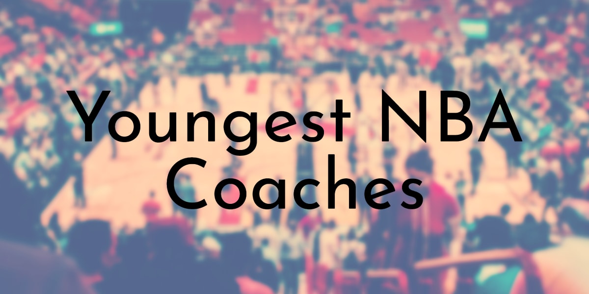 8 of the Youngest Coaches in NBA History - Oldest.org