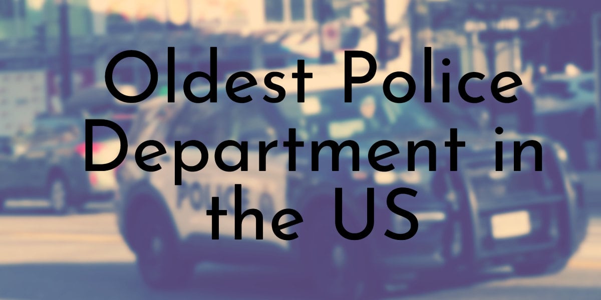 12 Oldest Police Department in the US - Oldest.org