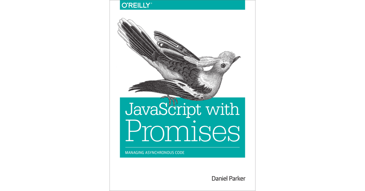 Using Libraries and Frameworks - JavaScript with Promises [Book]