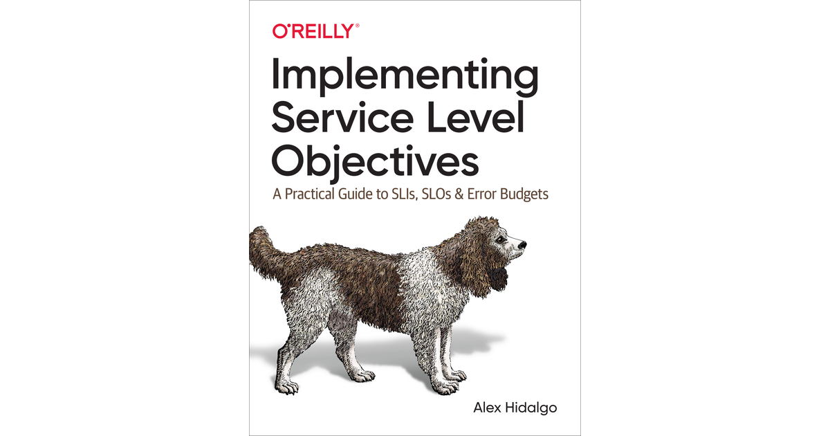 Implementing Service Level Objectives [Book]
