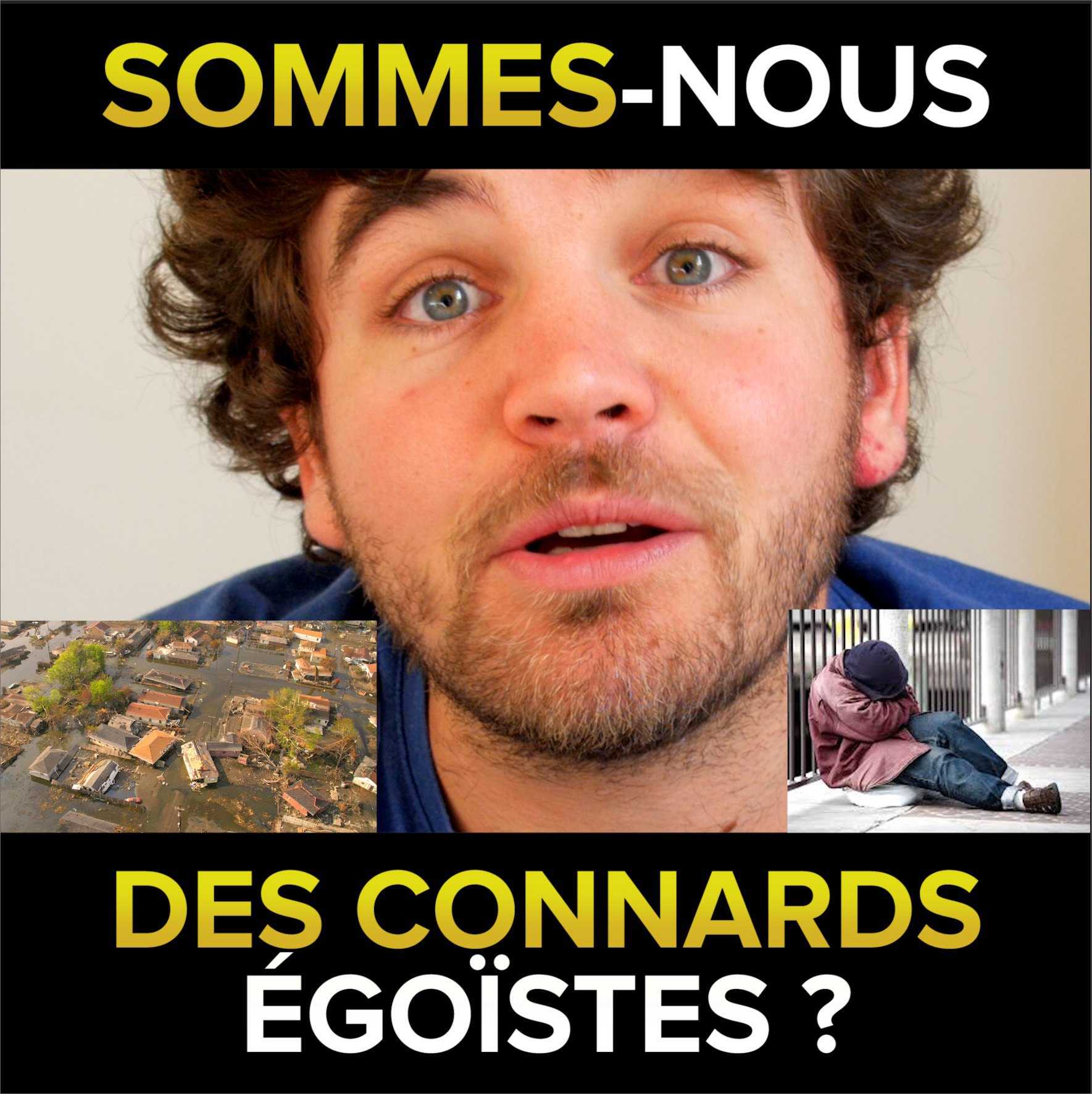 Sommes-nous des connards égoïstes ? - Osons Causer