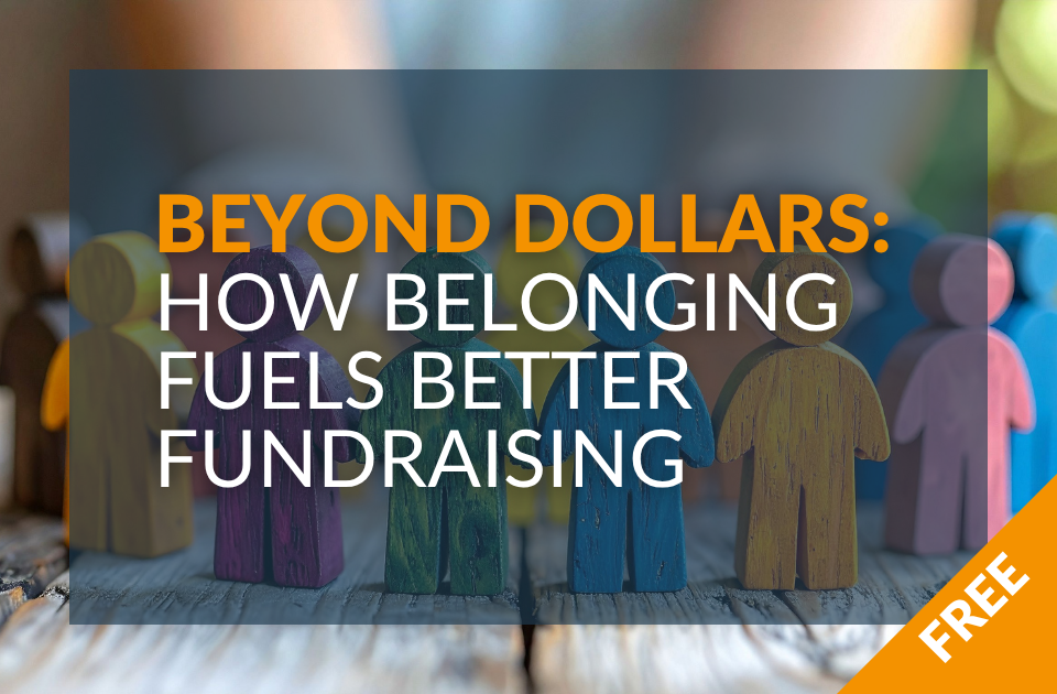 Beyond Dollars: How Belonging Fuels Better Fundraising - Sponsored by haku - Peer-to-Peer Professional Forum