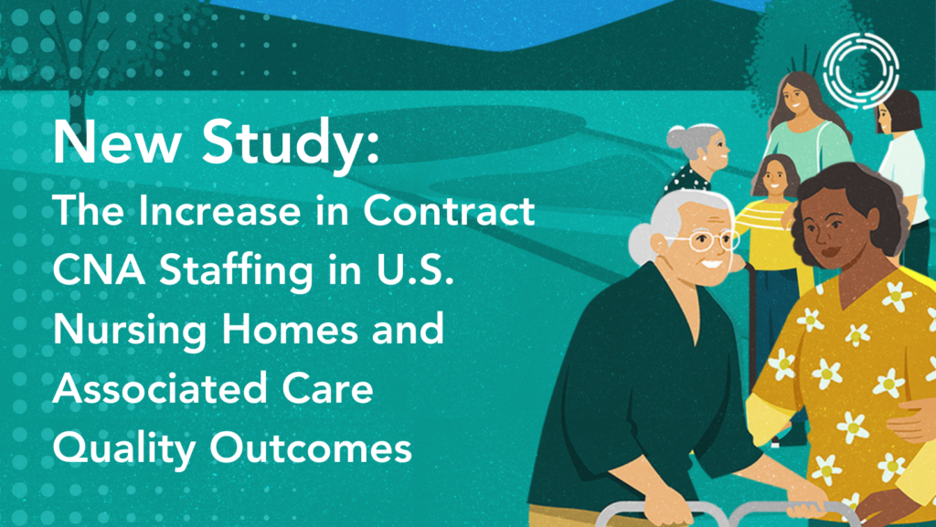 Rising Reliance on Contract CNAs in Nursing Homes: Unveiling the Impact on Care Quality and Workforce Stability - PHI
