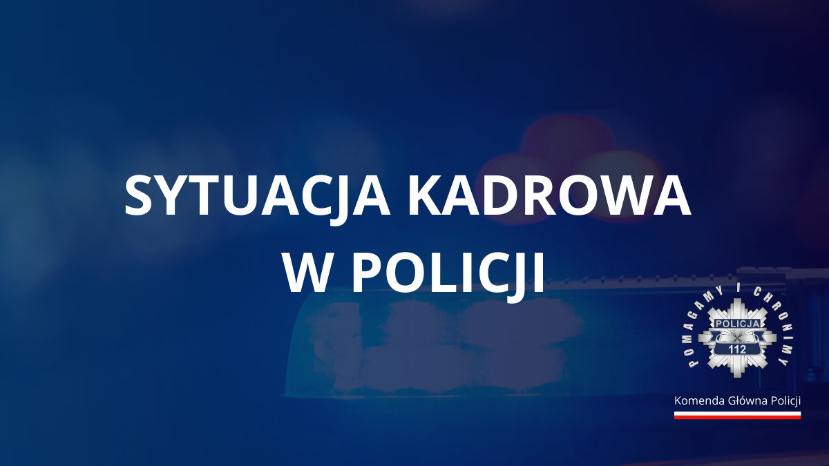Sytuacja kadrowa w Policji - Policja.pl - Portal polskiej Policji