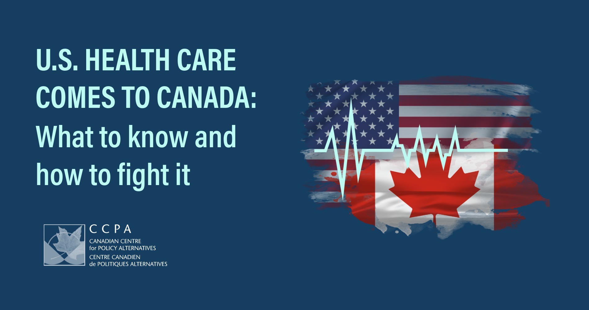 Webinar: U.S. health care comes to Canada: What to know and how to fight it - CCPA