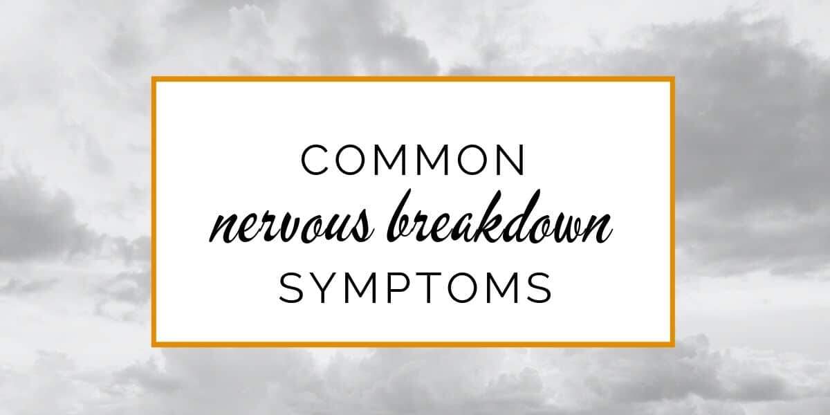What is a nervous breakdown? What is it like?