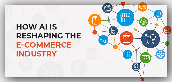 How Artificial Intelligence is Reshaping the eCommerce Industry