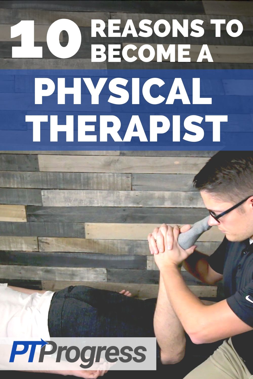 10 Reasons Why I Love Being a Physical Therapist