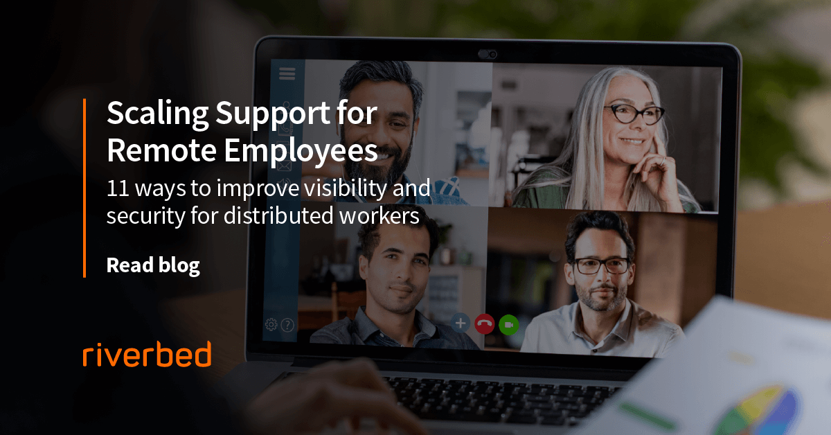 Ensure Network Visibility & Security For Work-From-Home Users | WFH Networks | Riverbed