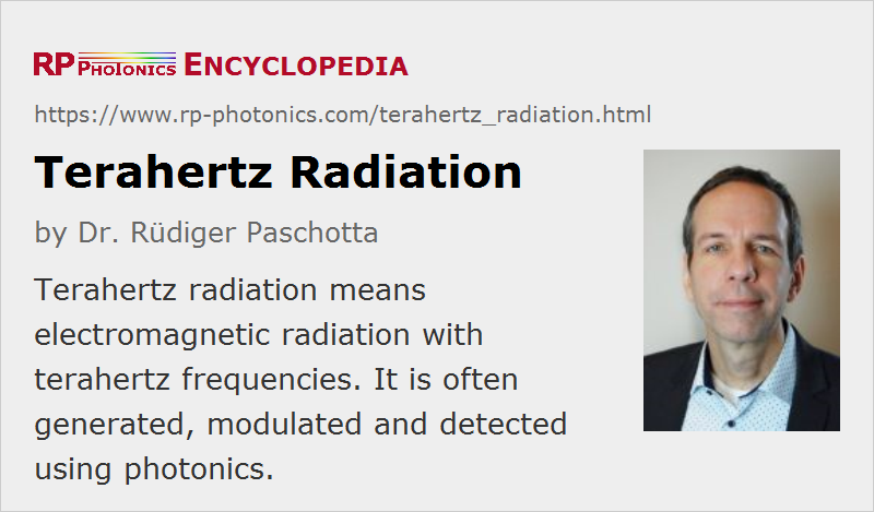 Terahertz Radiation – far infrared, submillimeter wave, lasers, photoconductive antenna, difference frequency, applications
