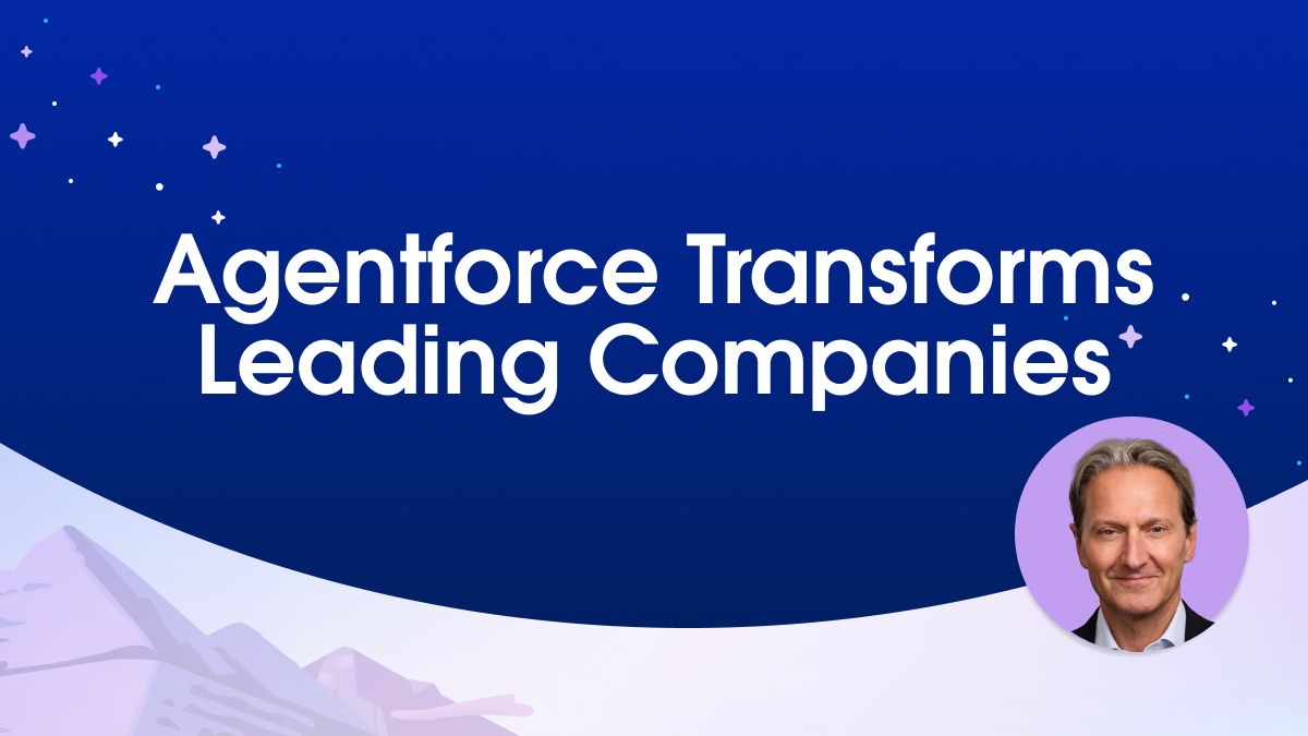 Leading Companies of All Sizes and Industries are Transforming to Become Agentforce Companies - Salesforce