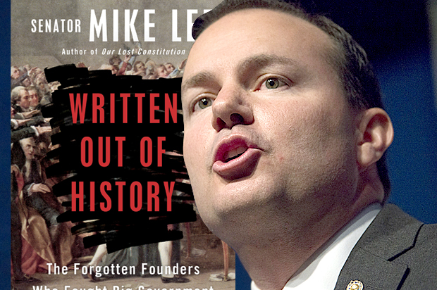 Mike Lee’s bad history: Utah senator's book is an ignorant hodgepodge concocted to justify the modern GOP - Salon.com