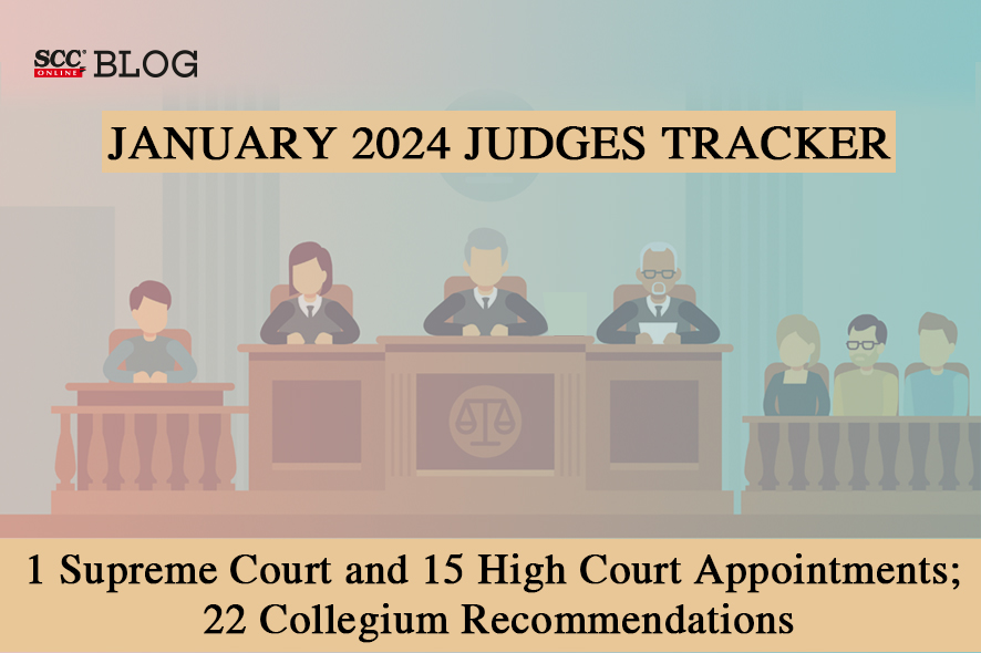 January 2024 Judges Tracker | SC and HC Appointments and Collegium Recommendations