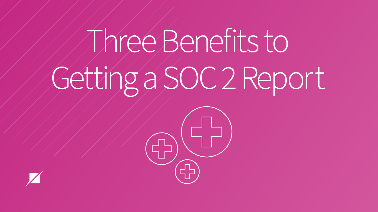 3 Major Benefits for SOC 2 Reporting | Schellman