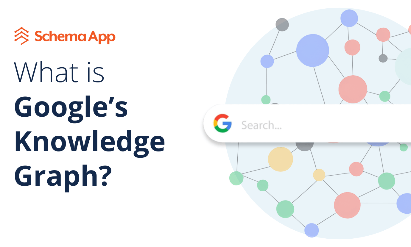 What You Need to Know About Google’s Knowledge Graph | Schema App Solutions