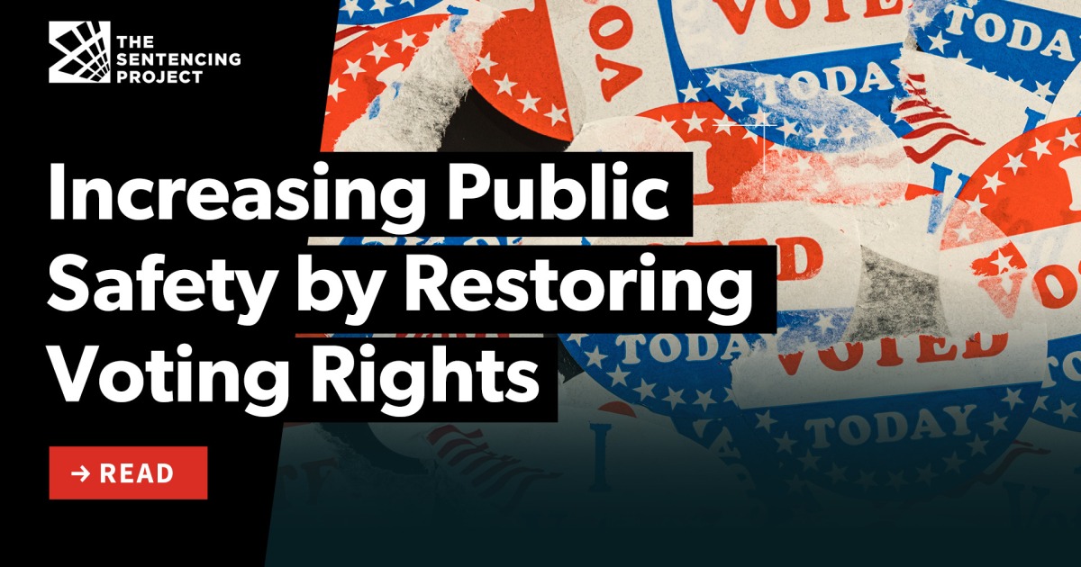 Increasing Public Safety by Restoring Voting Rights – The Sentencing Project