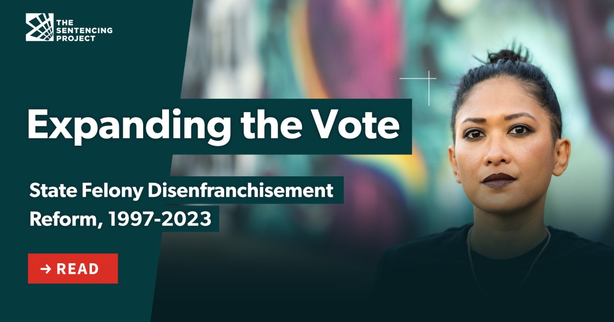 Expanding the Vote: State Felony Disenfranchisement Reform, 1997-2023 – The Sentencing Project