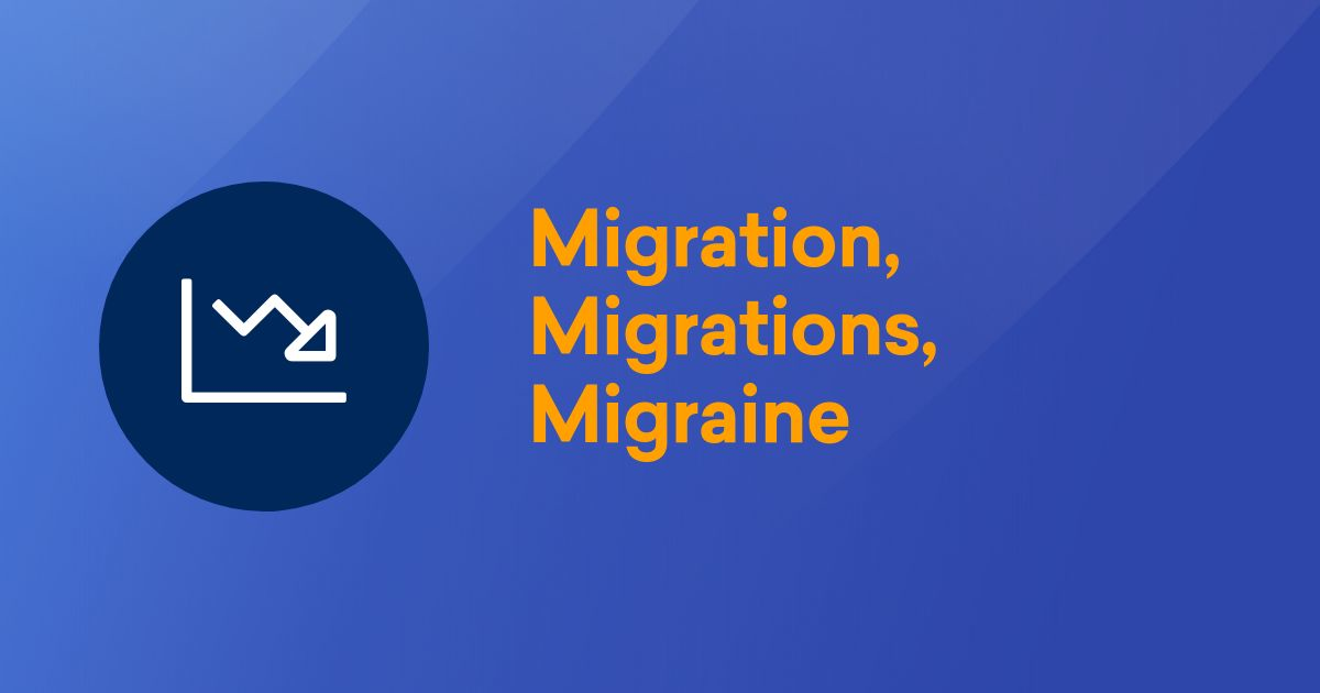 Migration, Migrations, Migraine - Site Move Fears are not Well-Founded - SISTRIX