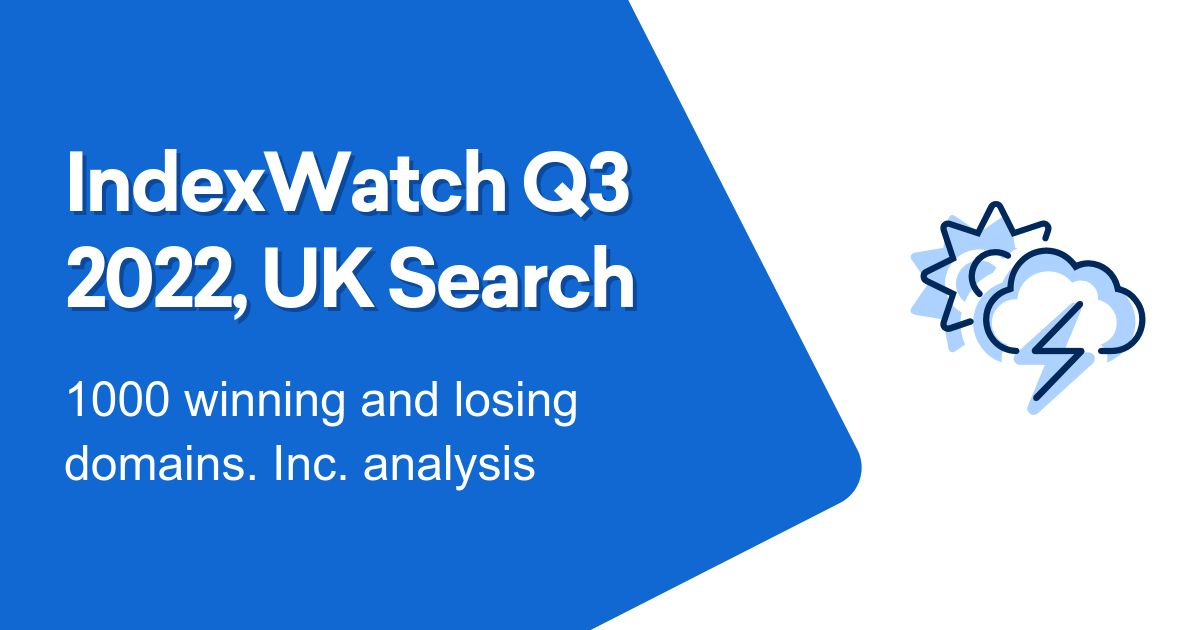IndexWatch Q3 2022: UK Visibility Winners & Losers 🇬🇧 - SISTRIX