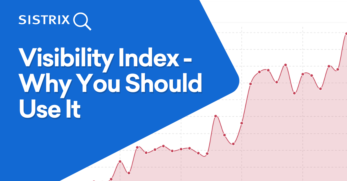 SISTRIX Visibility Index: What Is It And Why You Should Use It - SISTRIX