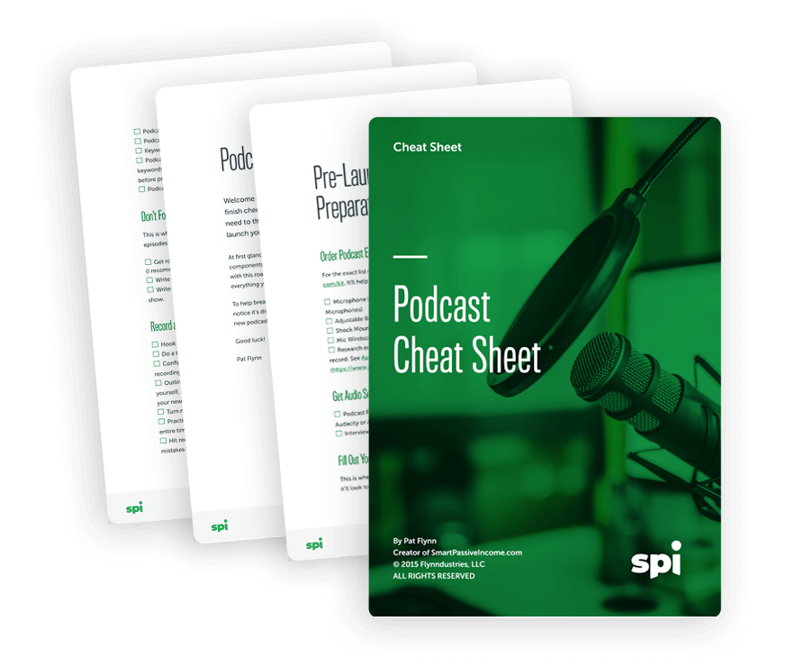 Pat Flynn's Podcast Cheat Sheet for Starting Your Podcast
