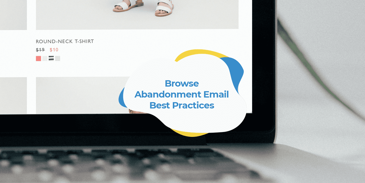 Browse Abandonment Emails Strategy & Best Practices | SmartrMail Email Marketing Blog