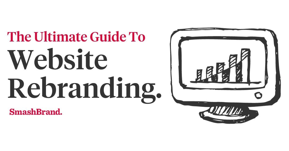 The Ultimate Guide to Website Rebranding.