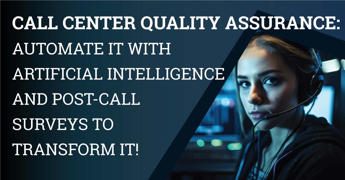 Automate Call Center Quality Assurance With AI and Post-call Surveys