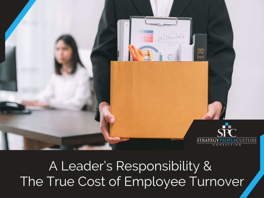 A Leader’s Responsibility & The True Cost of Employee Turnover