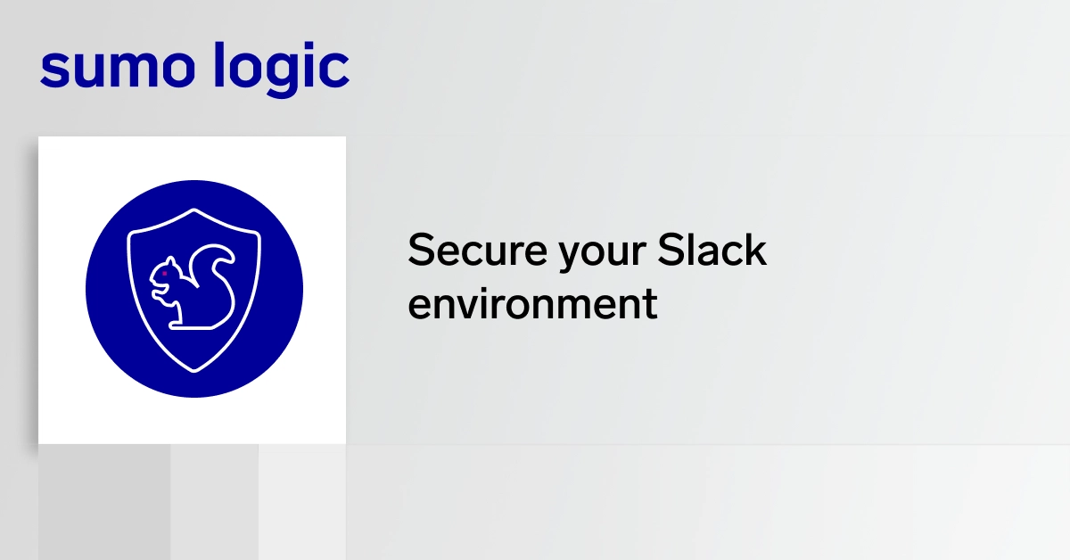Secure your Slack environment with Sumo Logic Cloud SIEM